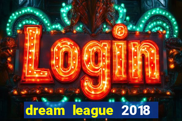 dream league 2018 dinheiro infinito